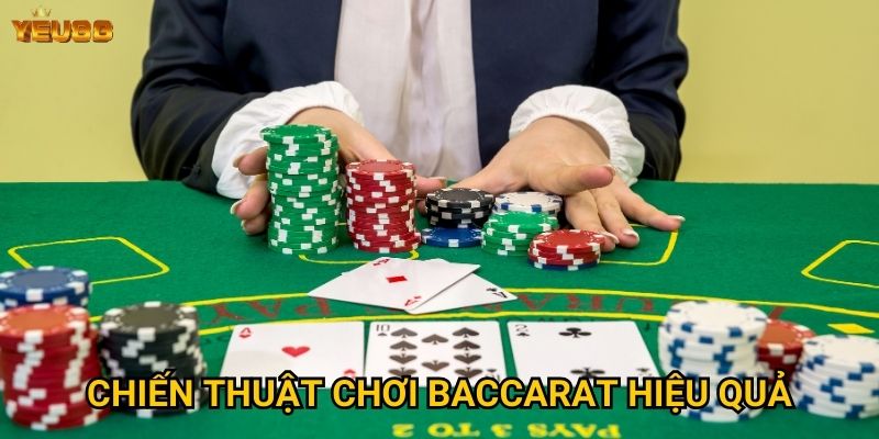Chiến thuật chơi baccarat hiệu quả