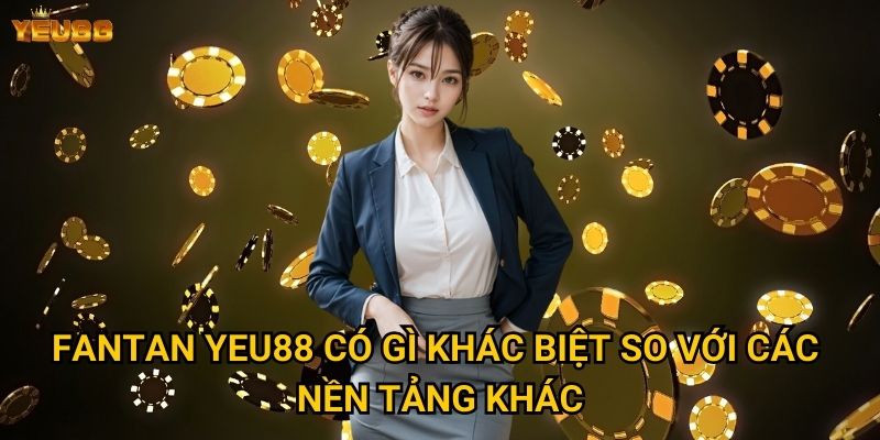 Làm thế nào để thành thạo trò chơi fantan tại Yeu88? 2 Fantan Yeu88 có gì khác biệt so với các nền tảng khác?