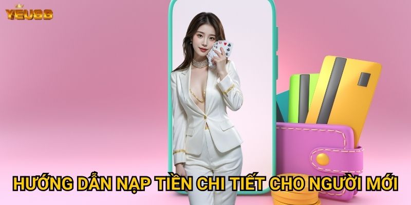 Hướng dẫn nạp tiền chi tiết cho người mới